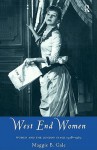 West End Women: Women and the London Stage 1918 - 1962 - Maggie B. Gale