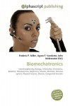 Biomechatronics - Agnes F. Vandome, John McBrewster, Sam B Miller II