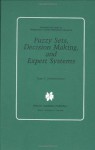 Fuzzy Sets, Decision Making, and Expert Systems (International Series in Management Science Operations Research) - Hans-Jxfcrgen Zimmermann