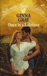 Once In A Lifetime - Ginna Gray