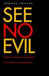 See No Evil: Literary Cover-Ups and Discoveries of the Soviet Camp Experience - Dariusz Tolczyk, Gary Saul Morson