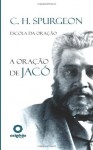 A Oracao de Jaco (Escola da Oração) (Volume 1) - Charles H. Spurgeon