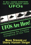 UFOs Are Here!: Unmasking the Greatest Conspiracy of Our Time - Brad Steiger