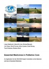 Essential Medicines in Palliative Care - An Application for the 19th WHO Expert Committee on the Selection and Use of Essential Medicines - Lukas Radbruch, Liliana De Lima, Michael Bennett, Jim Cleary, David Currow, Arthur Lipman, Scott Murray, Tania Pastrana, Roberto Wenk