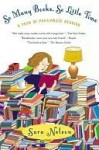 So Many Books, So Little Time: A Year of Passionate Reading - Sara Nelson