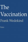 The Vaccination - Frank Wedekind, Juan LePuen