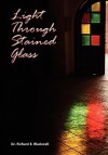 Light Through Stained Glass - Richard E. Blackwell