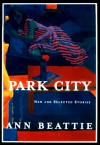 Park City: New and Selected Stories - Ann Beattie