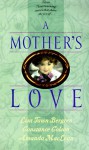 A Mother's Love (Palisades Pure Romance) - Lisa Tawn Bergren, Amanda Maclean