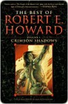 The Best of Robert E. Howard Volume 1 the Best of Robert E. Howard Volume 1 - Robert E. Howard