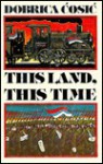 This Land, This Time: 4 Vol Boxed Set - Dobrica Ćosić, Muriel Heppell, Dobrica Cosic