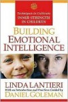 Building Emotional Intelligence: Techniques to Cultivate Inner Strength in Children - Linda Lantieri, Daniel Goleman