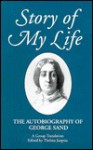 Story of My Life: The Autobiography of George Sand - George Sand