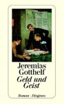 Geld Und Geist - Jeremias Gotthelf