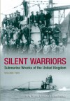 Silent Warriors: Submarine Wrecks of the United Kingdom: Volume Two - Ron Young, Pamela Armstrong