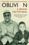 Oblivion: A Memoir - Héctor Abad Faciolince, Anne McLean