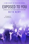 Exposed to You (One Night Of Passion, #2) - Beth Kery