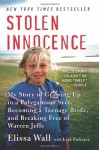 Stolen Innocence: My Story of Growing Up in a Polygamous Sect, Becoming a Teenage Bride, and Breaking Free of Warren Jeffs - Elissa Wall, Lisa Pulitzer