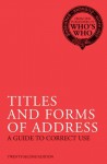 Titles and Forms of Address: A Guide to Correct Use (Who's Who) - A & C Black, Who's Who