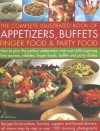 The Complete Illustrated Book of Appetizers, Buffets, Finger Food and Party Food - Bridget Jones