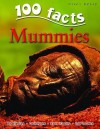 100 Facts On Mummies - John Malam