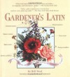 Gardener's Latin: A Lexicon - Bill Neal, Barbara Damrosch