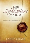 Gods Se Liefdesbriewe Aan Jou: Ontvang Gods Se Woorde Aan Liefde - Larry Crabb