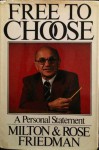 Free to Choose: A Personal Statement - Milton Friedman, Rose D. Friedman