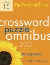 The New York Times Crossword Puzzle Omnibus Volume 15: 200 Puzzles from the Pages of The New York Times - The New York Times, Will Shortz