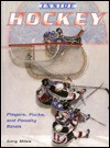 Inside Hockey: Players, Pucks, and Penalty Boxes - Gary Miles