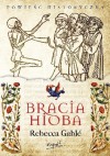 Bracia Hioba - Rebecca Gablé