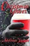 Christmas Gloves - Addison James