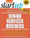 Start Your Own Senior Services Business (StartUp Series) - Entrepreneur Press