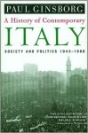 A History of Contemporary Italy: Society and Politics, 1943-1988 - Paul Ginsborg