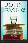 The Water-Method Man - John Irving