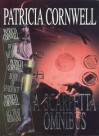 A Scarpetta Omnibus: Postmortem / Body Of Evidence / All That Remains (Kay Scarpetta, #1, #2, #3) - Patricia Cornwell