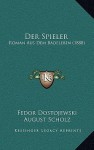 Der Spieler: Roman Aus Dem Badeleben (1888) - Fyodor Dostoyevsky, August Scholz