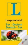 Langenscheidt Sex-Deutsch/Deutsch-Sex: Nie mehr sprachlos im Bett (German Edition) - Erika Berger