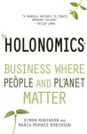 Holonomics: Business Where People and Planet Matter - Simon Robinson, Maria Moraes Robinson