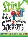 Stink and the World's Worst Super-Stinky Sneakers (Book #3) - Megan McDonald, Peter H. Reynolds