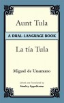 Aunt Tula/La Tía Tula: A Dual-Language Book - Miguel de Unamuno, Stanley Appelbaum