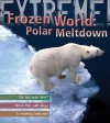 Extreme Science: Polar Meltdown - Sean Callery