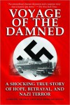 Voyage of the Damned: A Shocking True Story of Hope, Betrayal, and Nazi Terror - Gordon Thomas, Max Morgan-Witts