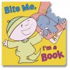 Bite Me, I'm a Book (Bite Me) - Sarah Weeks, Jef Kaminsky