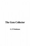 The Gem Collector - P.G. Wodehouse