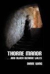 Thorne Manor: And Other Bizarre Tales - Diane Wing