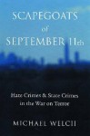 Scapegoats of September 11th: Hate Crimes & State Crimes in the War on Terror - Michael Welch