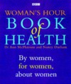 Woman's Hour Book Of Health: By Women, For Women, About Women - Ann McPherson