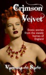 Crimson Velvet - Erotic Stories from the Stately Homes of England - Vanessa De Sade