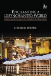 Enchanting a Disenchanted World: Continuity and Change in the Cathedrals of Consumption - George Ritzer